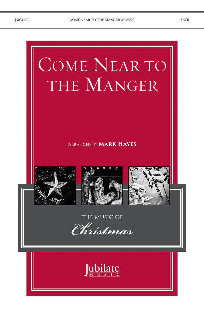 Come Near to the Manger - Hayes - Choral Octavo - SATB Accompanied