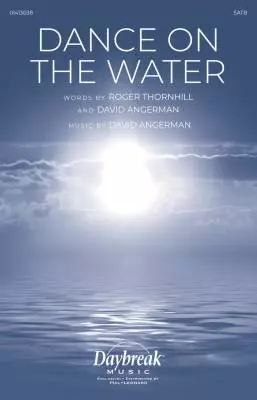 Daybreak Music - Dance on the Water - Angerman - Choral Octavo - SATB Accompanied