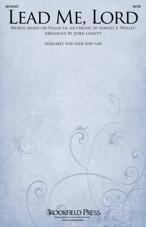 Lead Me, Lord - Wesley/Leavitt - Choral Octavo - SATB Accompanied