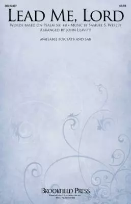 Hal Leonard - Lead Me, Lord - Wesley/Leavitt - Choral Octavo - SATB Accompanied