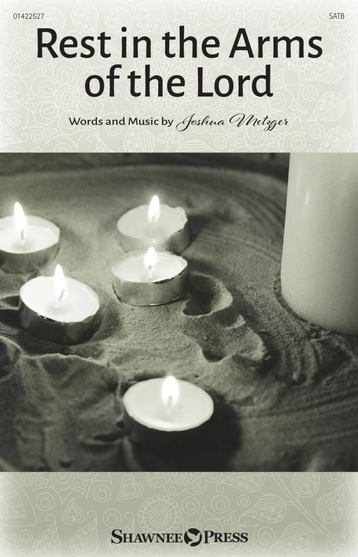 Rest in the Arms of The Lord - Metzger - Choral Octavo - SATB Accompanied