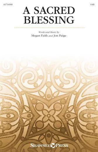 A Sacred Blessing - Faith/Paige - Choral Octavo - SAB Accompanied