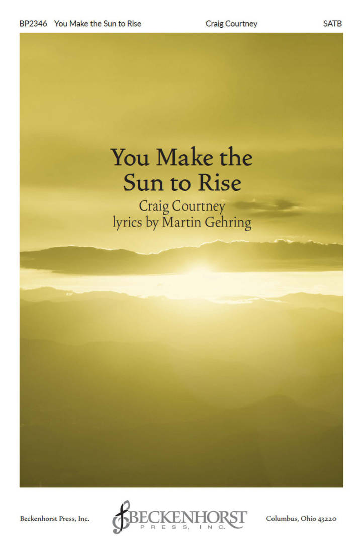 You Make the Sun to Rise - Courtney - Choral Octavo - SATB Accompanied