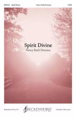 Beckenhorst Press Inc - Spirit Divine - Durance - Choral Octavo - SATB Accompanied