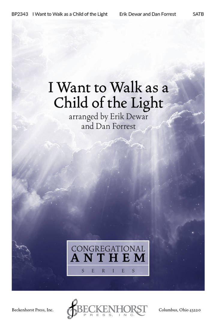 I Want to Walk as a Child of the Light - Dewar/Forrest - Choral Octavo - SATB Accompanied