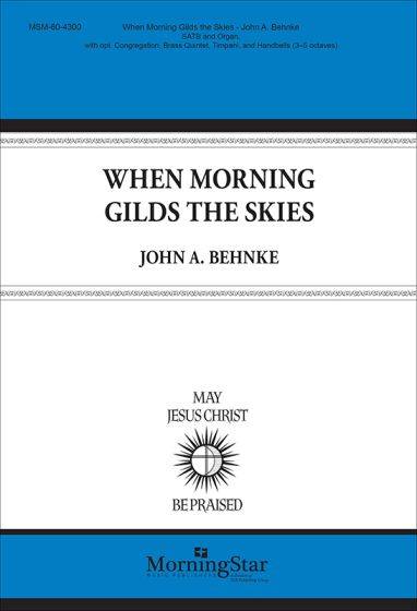 When Morning Gilds the Skies - Behnke - Choral Octavo - SATB Accompanied