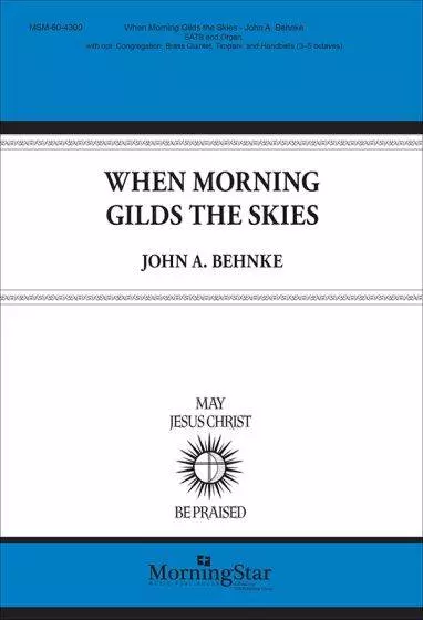 When Morning Gilds the Skies - Behnke - Choral Octavo - SATB Accompanied