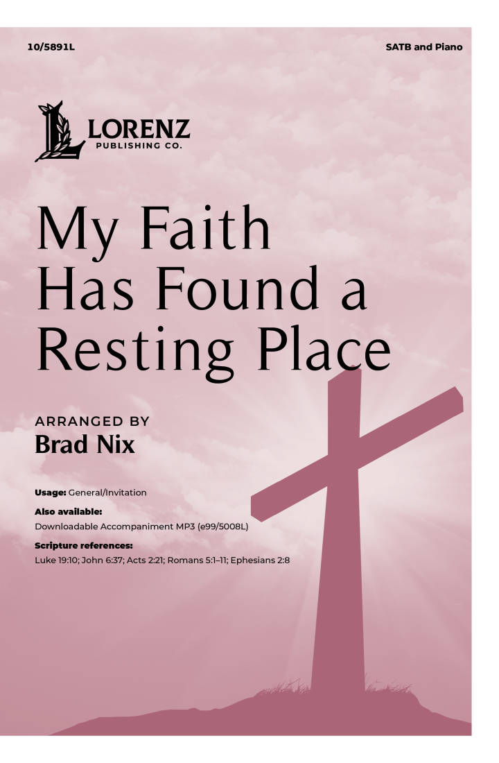 My Faith Has Found a Resting Place - Nix - Choral Octavo - SATB Accompanied