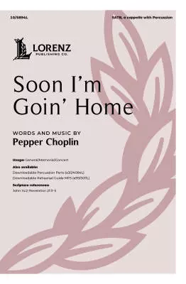 Lorenz Publishing Co. - Soon Im Goin Home - Choplin - Choral Octavo - SATB Accompanied