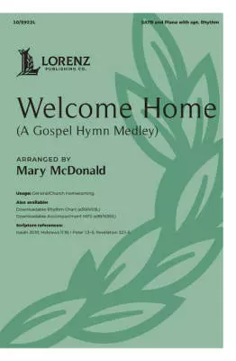 Lorenz Publishing Co. - Welcome Home (A Gospel Hymn Medley) - McDonald - Choral Octavo - SATB Accompanied