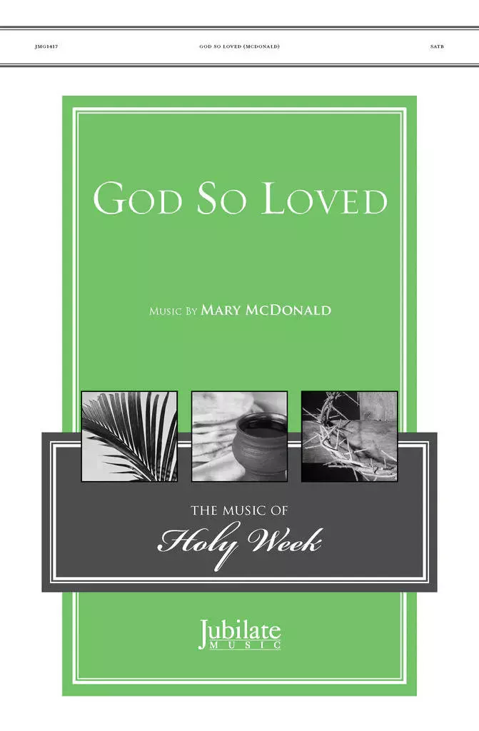 God So Loved - McDonald - Choral Octavo - SATB Accompanied