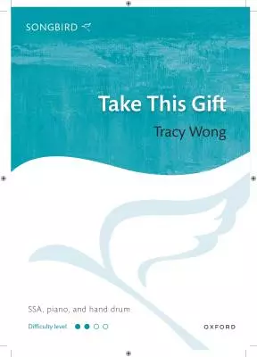 Oxford University Press - Take this Gift - Wong - Choral Octavo - SSA/Piano/Hand Drum
