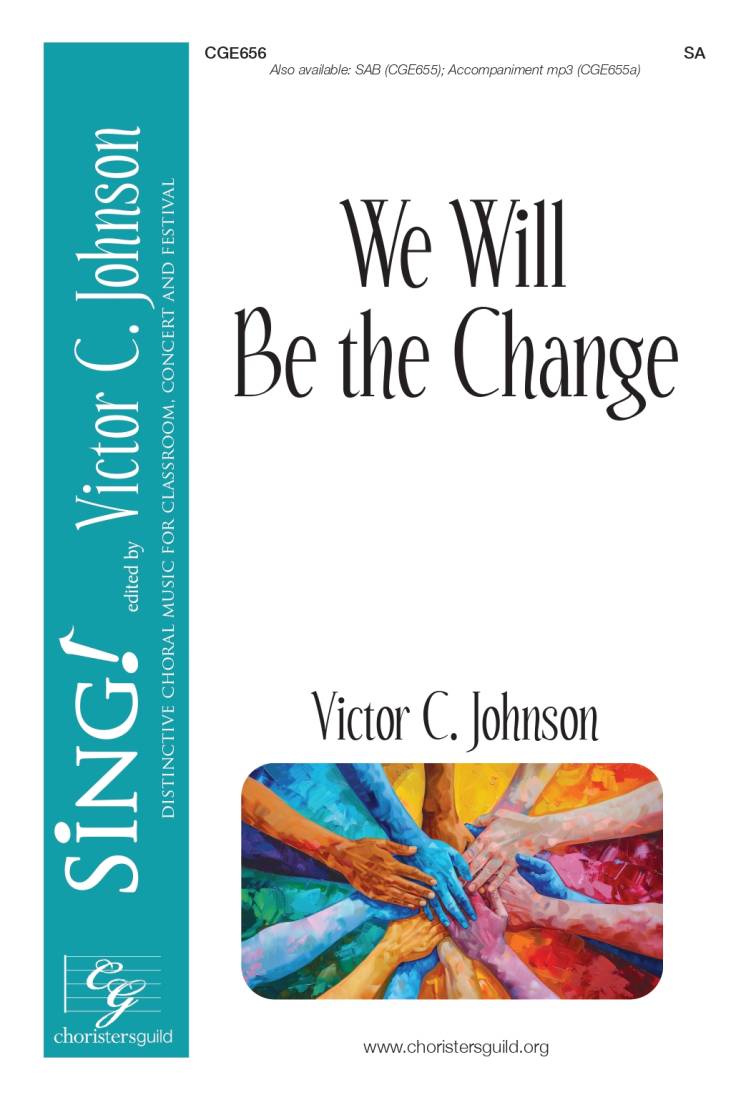 We Will Be the Change - Johnson - Choral Octavo - SA Accompanied