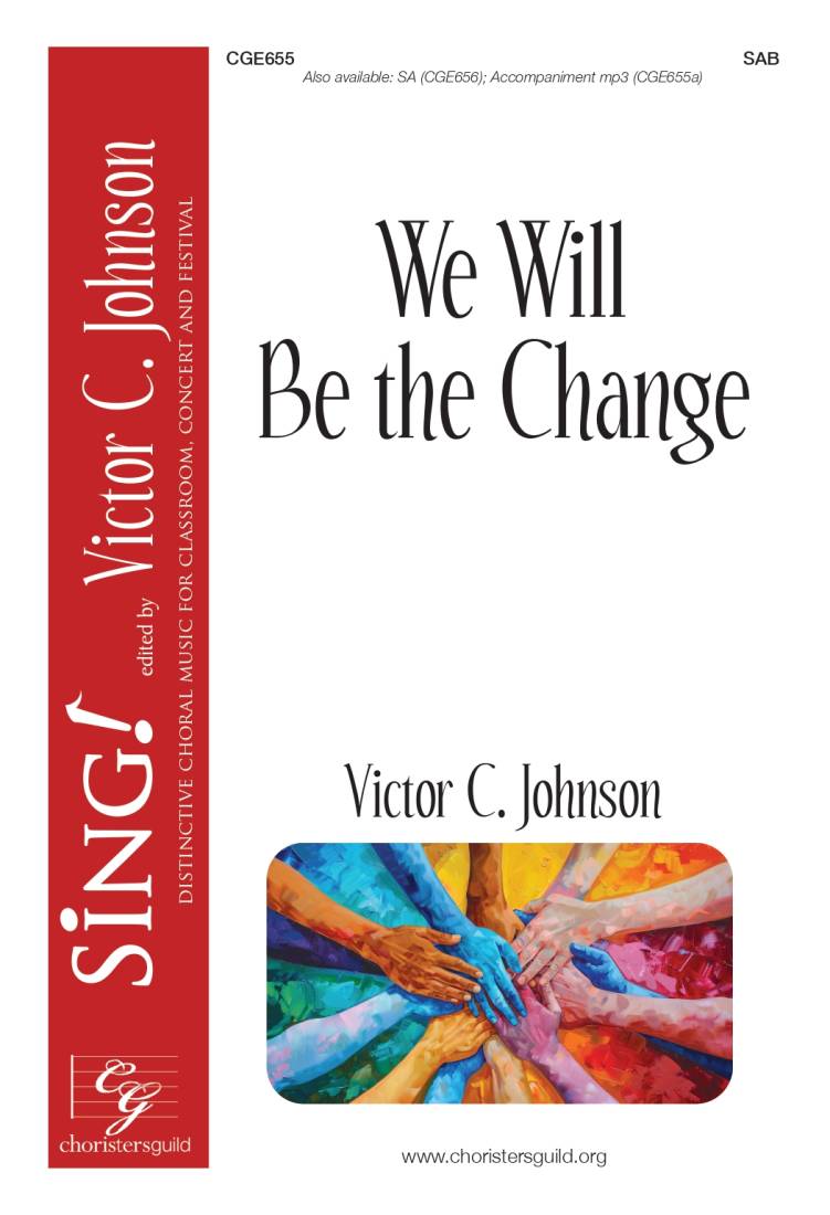 We Will Be the Change - Johnson - Choral Octavo - SAB Accompanied