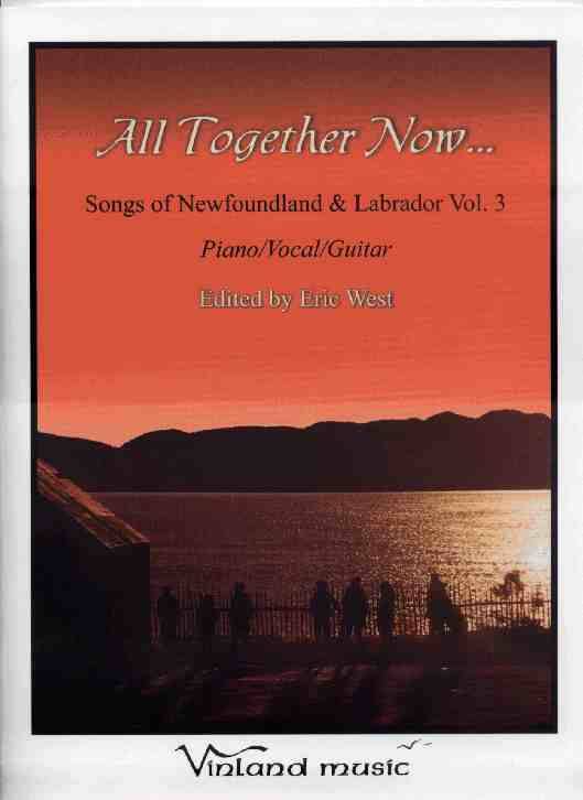All Together Now: Songs of Newfoundland and Labrador Vol. 3 - West - Piano/Vocal/Guitar - Book