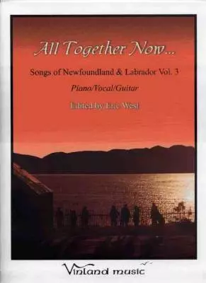 Vinland Music - All Together Now: Songs of Newfoundland and Labrador Vol. 3 - West - Piano/Vocal/Guitar - Book