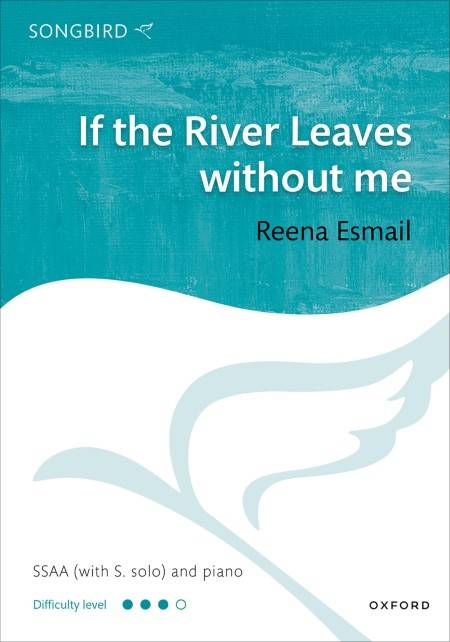 If the River Leaves - Esmail - Choral Octavo - SSAA Accompanied