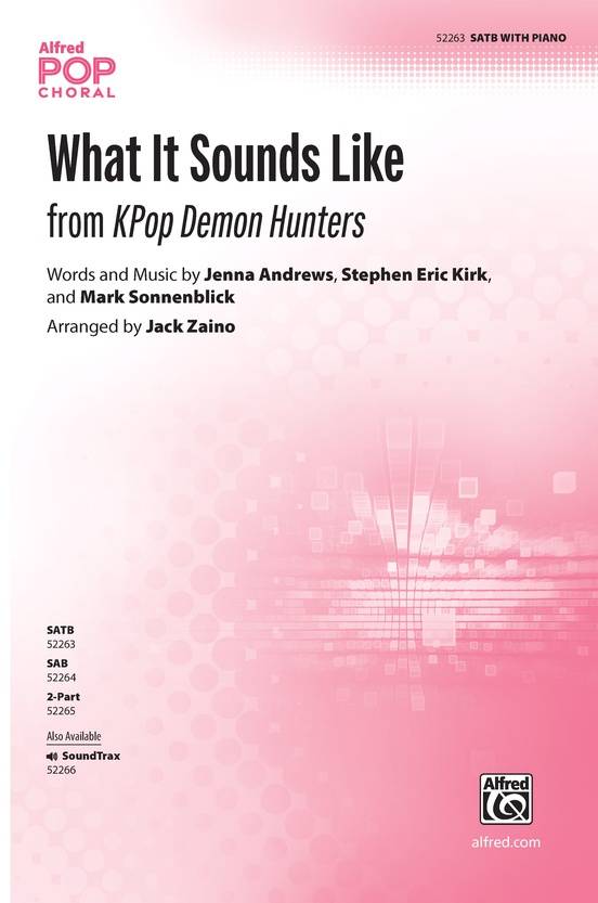 What It Sounds Like (from KPop Demon Hunters) - Zaino - Choral Octavo - SATB Accompanied