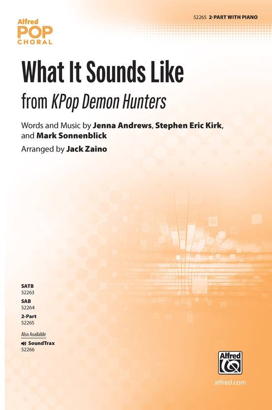 What It Sounds Like (from KPop Demon Hunters) - Zaino - Choral Octavo - 2-Pt Accompanied