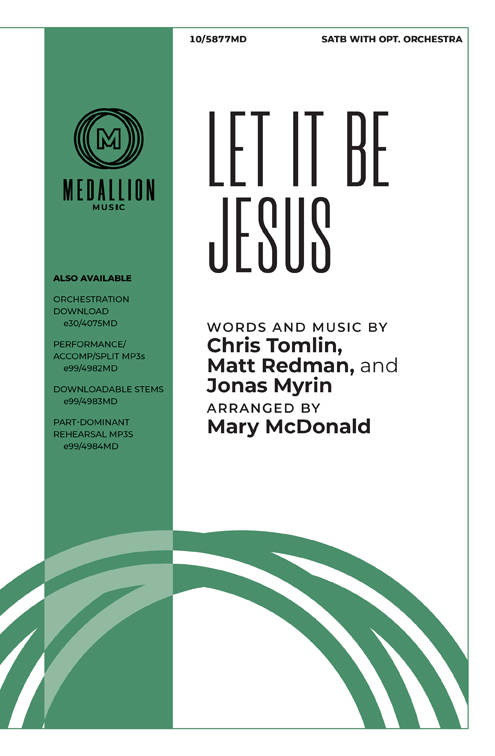 Let It Be Jesus - Tomlin/Redman/Myrin/McDonald - Choral Octavo - SATB/Piano/Opt. Orchestra
