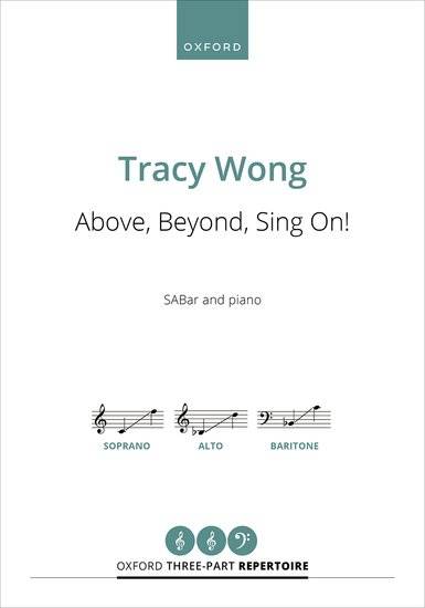 Above, Beyond, Sing On! - Wong - Choral Octavo - SAB Accompanied