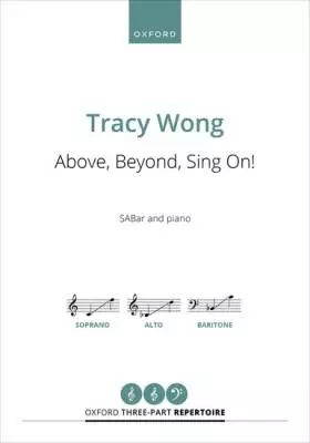 Above, Beyond, Sing On! - Wong - Choral Octavo - SAB Accompanied