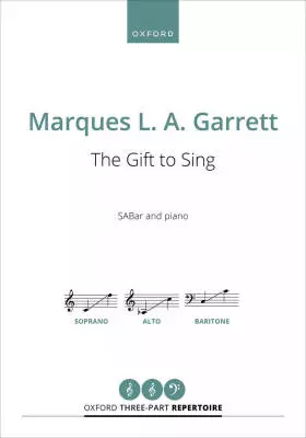 Oxford University Press - The Gift to Sing - Garrett - Choral Octavo - SABar Accompanied