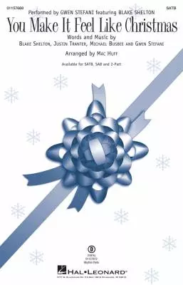 Hal Leonard - You Make It Feel Like Christmas - Stefani/Shelton/Huff - Choral Octavo - SATB Accompanied