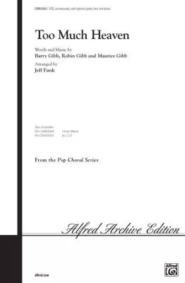 Alfred Publishing - Too Much Heaven - Gibb/Gibb/Gibb/Funk - Choral Octavo - SATB Accompanied