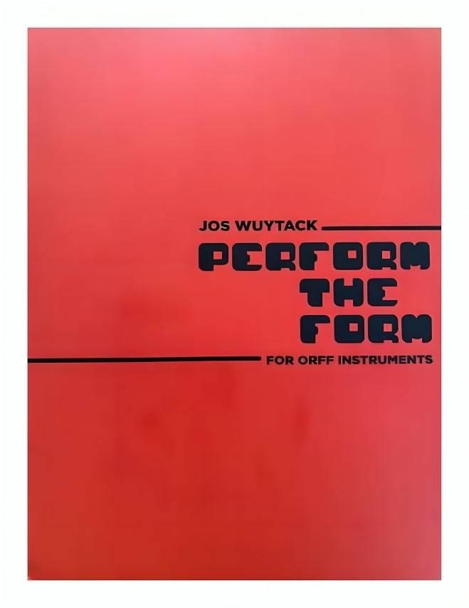 Perform The Form - Wuytack - Orff - Book
