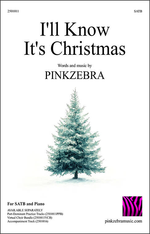 I\'ll Know It\'s Christmas - Pinkzebra - Choral Octavo - SATB Accompanied