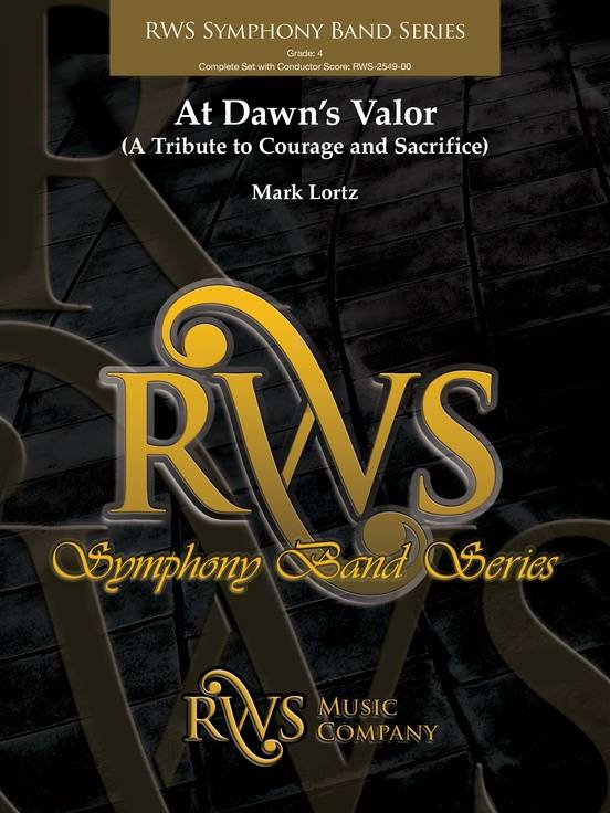 At Dawn\'s Valor (A Tribute to Courage and Sacrifice) - Lortz - Concert Band - Gr. 3.5
