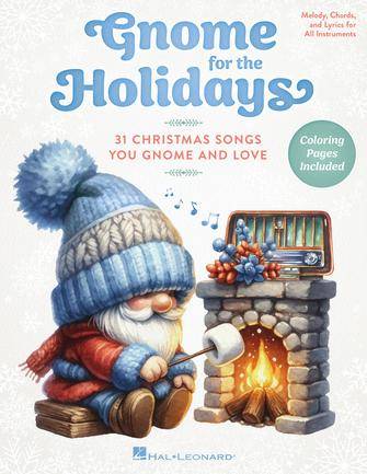 Gnome for the Holidays: 30 Christmas Songs You Gnome and Love with Festive Coloring Pages - Piano - Book