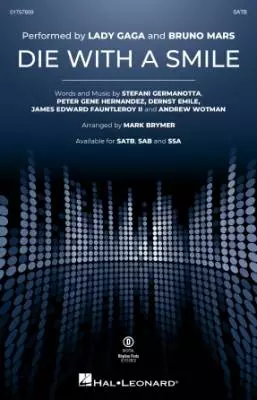 Hal Leonard - Die with a Smile - Gaga/Mars/Brymer - Choral Octavo - SATB Accompanied