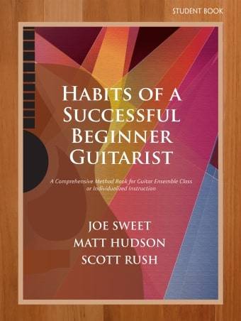 Habits of a Successful Beginner Guitarist (Student Book) - Sweet/Hudson/Rush - Guitar - Book