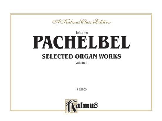 Selected Organ Works, Volume I - Pachelbel - Organ - Book