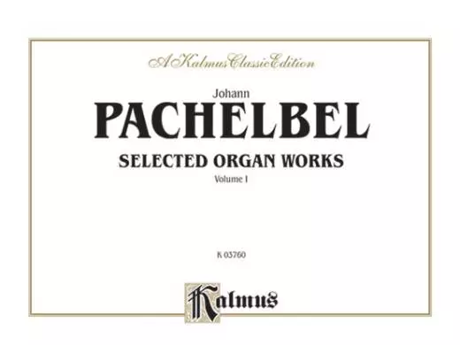 Kalmus Edition - Selected Organ Works, Volume I - Pachelbel - Organ - Book