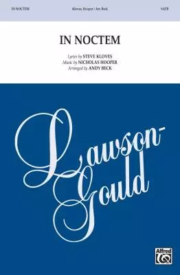 Lawson-Gould Music Publishing - In Noctem - Hooper/Beck - Choral Octavo - SATB Accompanied
