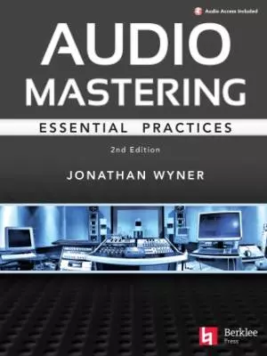 Berklee Press - Audio Mastering: Essential Practices 2nd Edition - Wyner - Recording - Book/Audio Online