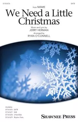 Shawnee Press - We Need a Little Christmas: from Mame - Herman/OConnell - Choral Octavo - SATB Accompanied