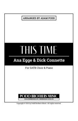 Podd Brothers Music - This Time -  Egge/Connette/Podd - Choral Octavo - SATB Accompanied