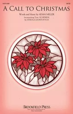 Brookfield Press - A Call to Christmas - Miller/Leontovych - Choral Octavo - SATB Accompanied