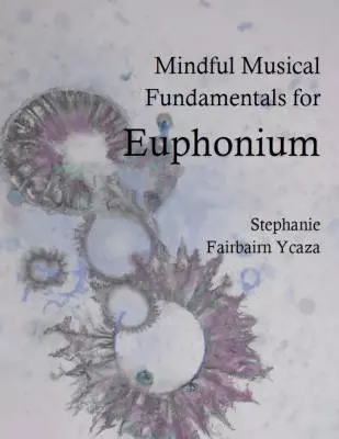 Conway Publications - Mindful Musical Fundamentals for Euphonium - Ycaza - Euphonium - Book