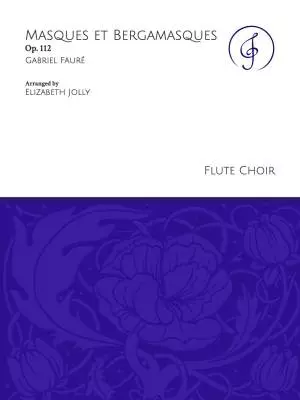 Jolly Music LLC - Masques et Bergamasques, Op. 112 - Faure/Jolly - Flute Choir