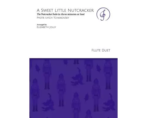 Jolly Music LLC - A Sweet Little Nutcracker - Tchaikovsky/Jolly - Flute Duet