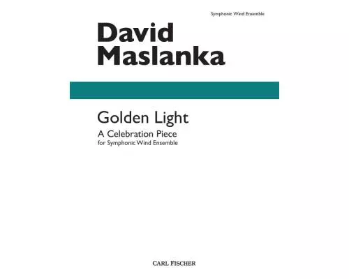 Carl Fischer - Golden Light: A Celebration Piece - Maslanka - Concert Band - Gr. 5