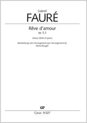 Carus Verlag - Reve damour, Op. 5,2 - Faure/Rouger - Choral Octavo - SSA Accompanied