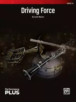 Alfred Publishing - Driving Force - Watson - Concert Band - Gr. 1.5