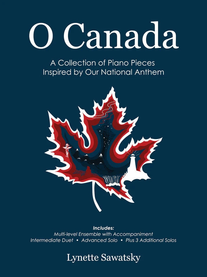 O Canada: A Collection of Piano Pieces Inspired by Our National Anthem - Sawatsky -Piano - Book