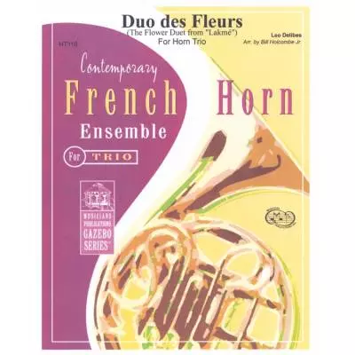 Musicians Publications - Duo des Fleurs/Flower Duet from Lakme - Delibes/Holcombe Jr. - French Horn Trio